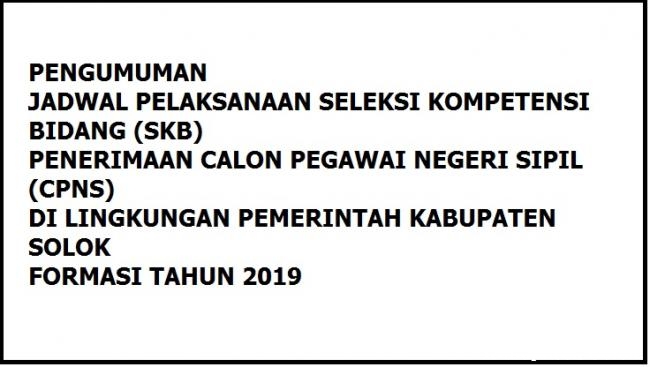 PENGUMUMAN JADWAL PELAKSANAAN SKB CPNS KAB. SOLOK FORMASI TA 2019