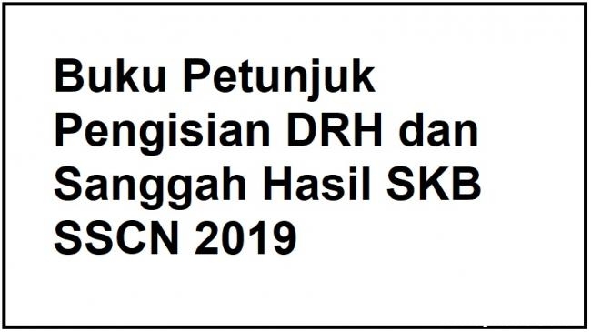 Buku Petunjuk Pengisian DRH dan Sanggah Hasil SKB SSCN 2019