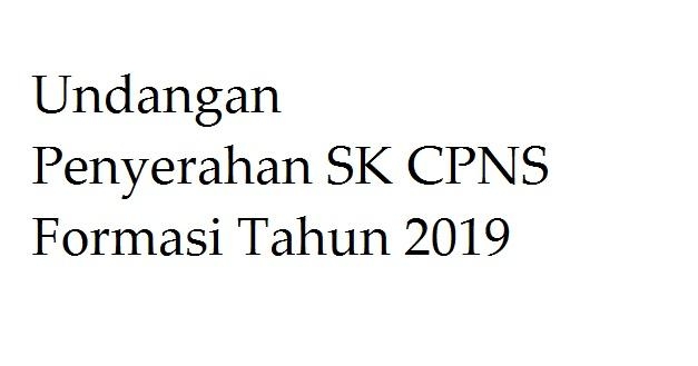 Undangan Penyerahan SK CPNS Formasi Th 2019 Pemerintah Kab. Solok