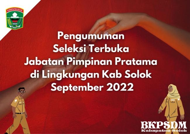 Pengumuman Seleksi Terbuka Jabatan Pimpinan Pratama di Lingkungan Kab Solok Sept 2022