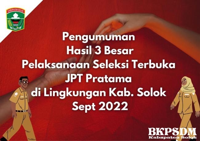 Pengumuman Hasil 3 Besar Seleksi Terbuka JPT di Lingkungan Kab. Solok