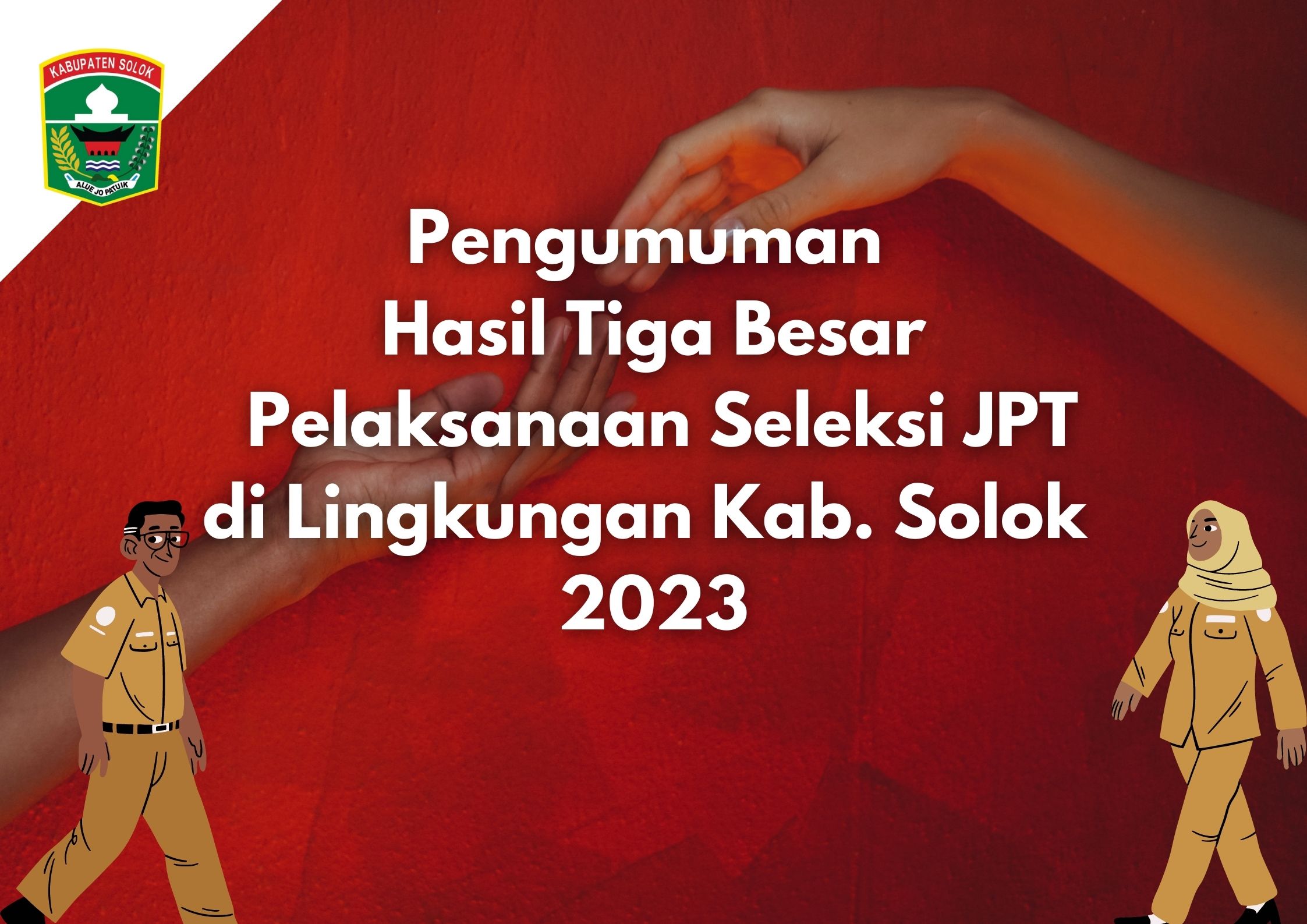 Pengumuman Hasil Tiga Besar Pelaksanaan JPT 2023